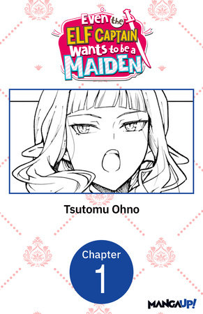 Even the Elf Captain Wants to be a Maiden #001 by Tsutomu Ohno