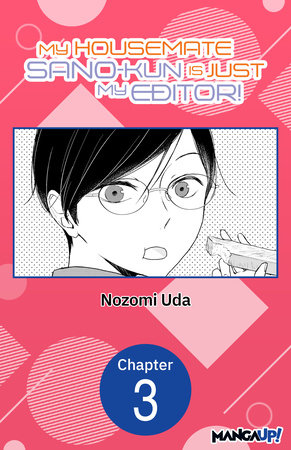 My Housemate Sano-kun Is Just My Editor! #003 by Nozomi Uda