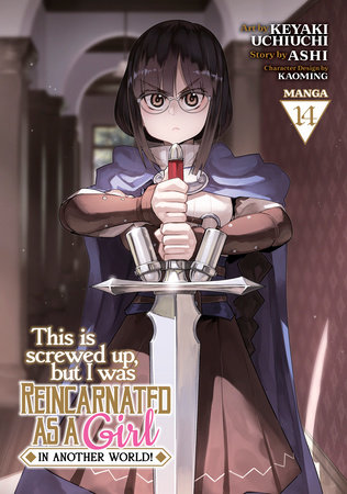 This Is Screwed Up, but I Was Reincarnated as a GIRL in Another World! (Manga) Vol. 14 by Ashi