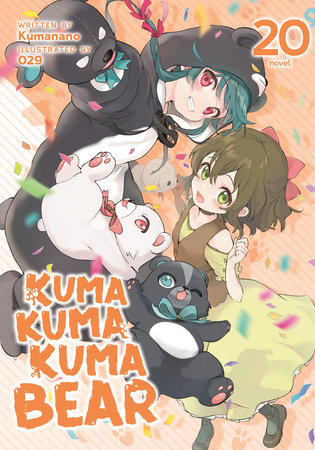 Kuma Kuma Kuma Bear (Light Novel) Vol. 20 by Kumanano