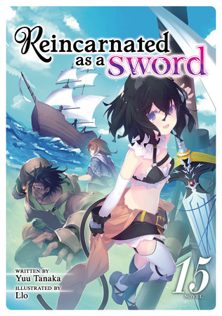 Reincarnated as a Sword (Light Novel) Vol. 15 by Yuu Tanaka