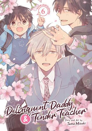 Delinquent Daddy and Tender Teacher Vol. 6: Four-Leaf Clovers by Tama Mizuki