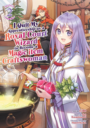 I Quit My Apprenticeship as a Royal Court Wizard to Become a Magic Item Craftswoman (Manga) Vol. 2 by Sei Kamiizumi