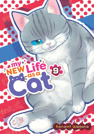 My New Life as a Cat Vol. 9 by Konomi Wagata