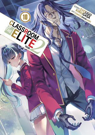 Classroom of the Elite: Year 2 (Light Novel) Vol. 10 by Syougo Kinugasa