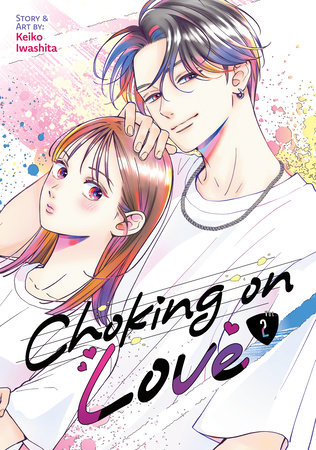 Choking on Love Vol. 2 by Keiko Iwashita