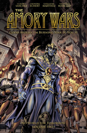 The Amory Wars: No World for Tomorrow Vol. 2 (Good Apollo, I'm Burning Star IV, Volume II) by Claudio Sanchez and Chondra Echert