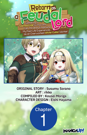 Reborn as a Feudal Lord Gathering a Talented Elite So This Land Can Thrive by Employing My Past Life Experiences as an Overworked White-Collar Worker #001 by Susumu Sorano and rikko