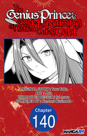The Genius Prince's Guide to Raising a Nation Out of Debt #140 by Toru Toba, Mda and Kentaro Kurimoto