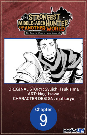 The Strongest Middle-Aged Hunter Goes to Another World: This Time, He Wants to Have a Simple Life #009 by Syuichi Tsukisima and Nagi Isawa