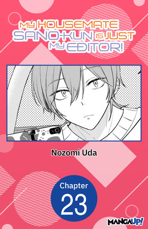 My Housemate Sano-kun Is Just My Editor! #023 by Nozomi Uda