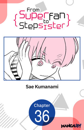 From Superfan to Stepsister #036 by Sae Kumanami