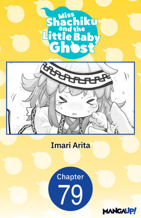 Miss Shachiku and the Little Baby Ghost #079 by Imari Arita