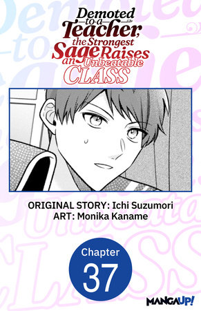 Demoted to a Teacher, the Strongest Sage Raises an Unbeatable Class #037