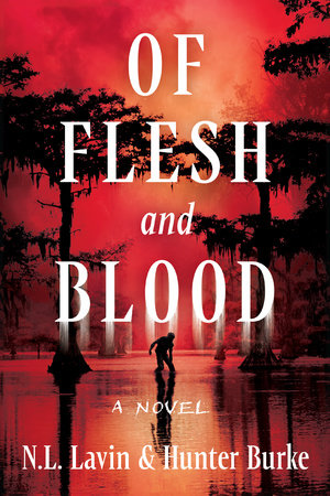 Of Flesh and Blood by N. L.  Lavin and Hunter Burke