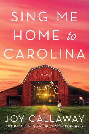 Sing Me Home to Carolina by Joy Callaway