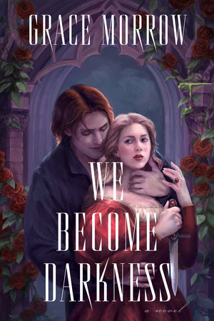 We Become Darkness by Grace Morrow
