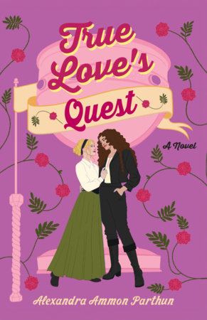 True Love's Quest by Alexandra Ammon Parthun