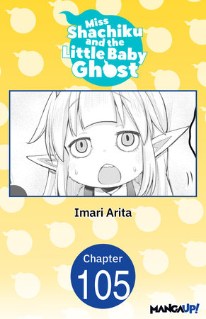 Miss Shachiku and the Little Baby Ghost #105 by Imari Arita