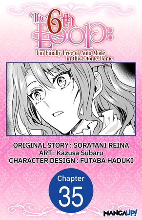 The 6th Loop: I'm Finally Free of Auto Mode in this Otome Game #035 by Soratani Reina and Kazusa Subaru