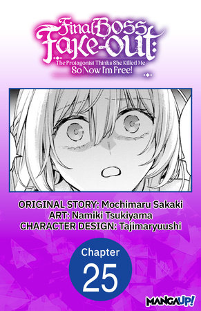 Final Boss Fake-out: The Protagonist Thinks She Killed Me So Now I'm Free! #025 by Mochimaru Sakaki and Namiki Tsukiyama