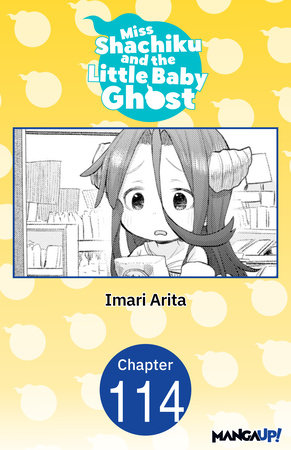 Miss Shachiku and the Little Baby Ghost #114 by Imari Arita
