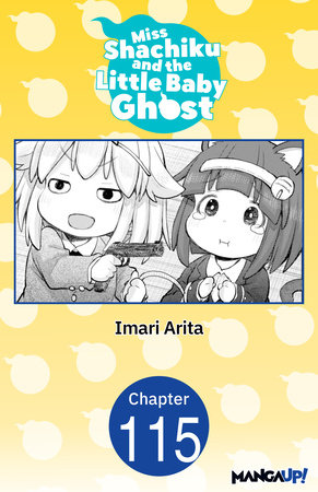Miss Shachiku and the Little Baby Ghost #115 by Imari Arita