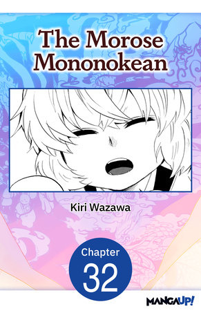 The Morose Mononokean #032 by Kiri Wazawa