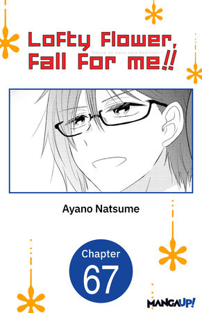 Lofty Flower, fall for me!! #067 by Ayano Natsume