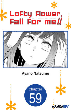 Lofty Flower, fall for me!! #059 by Ayano Natsume