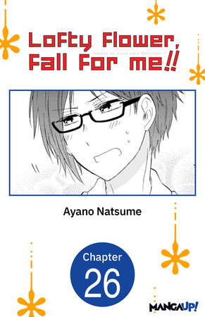 Lofty Flower, fall for me!! #026 by Ayano Natsume