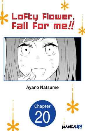 Lofty Flower, fall for me!! #020 by Ayano Natsume