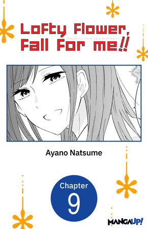 Lofty Flower, fall for me!! #009 by Ayano Natsume