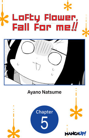 Lofty Flower, fall for me!! #005 by Ayano Natsume