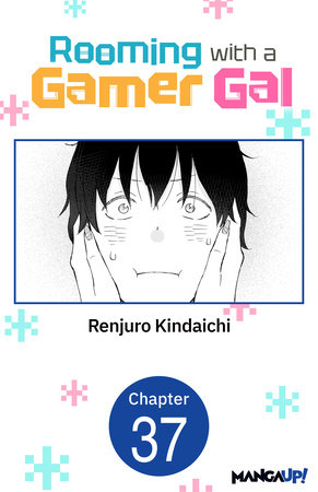 Rooming with a Gamer Gal #037 by Renjuro Kindaichi