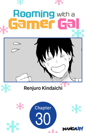 Rooming with a Gamer Gal #030 by Renjuro Kindaichi