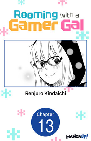 Rooming with a Gamer Gal #013 by Renjuro Kindaichi