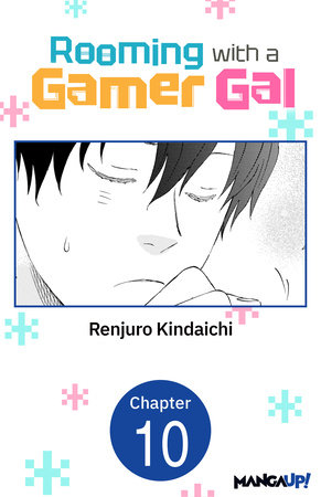 Rooming with a Gamer Gal #010 by Renjuro Kindaichi