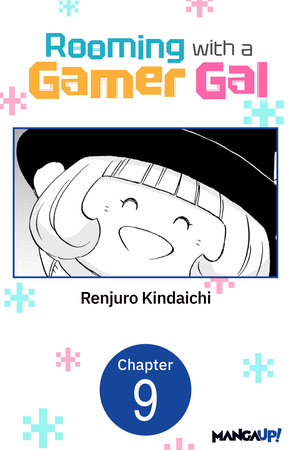 Rooming with a Gamer Gal #009 by Renjuro Kindaichi