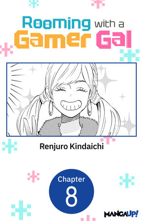 Rooming with a Gamer Gal #008 by Renjuro Kindaichi