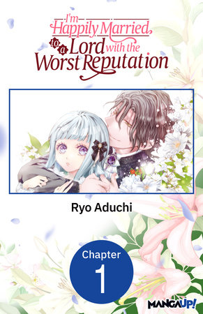 I'm Happily Married to a Lord with the Worst Reputation #001 by Ryo Aduchi