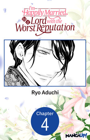 I'm Happily Married to a Lord with the Worst Reputation #004 by Ryo Aduchi