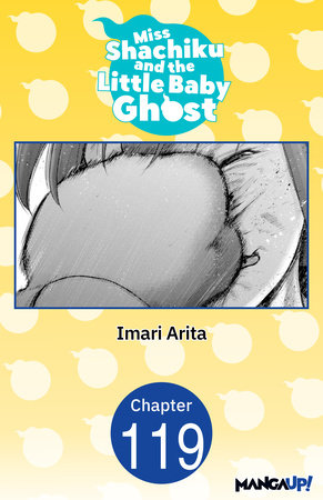 Miss Shachiku and the Little Baby Ghost #119 by Imari Arita