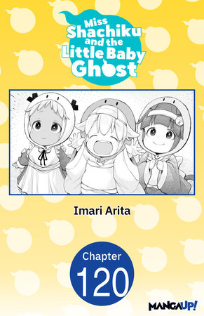 Miss Shachiku and the Little Baby Ghost #120 by Imari Arita