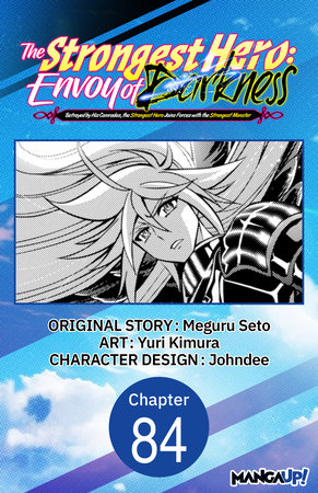 The Strongest Hero: Envoy of Darkness -Betrayed by His Comrades, the Strongest Hero Joins Forces with the Strongest Monster- #084