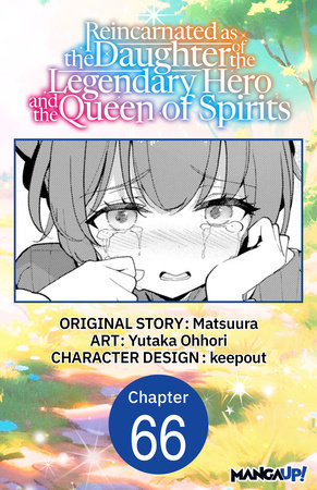 Reincarnated as the Daughter of the Legendary Hero and the Queen of Spirits #066