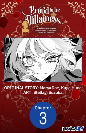 Proud to be the Villainess: I'm Doomed After Stealing my Half-Sister's Fiance and Having Her Banished #003 by Mary=Doe, Kuga Huna and Stellagi Suzuka