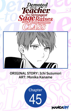 Demoted to a Teacher, the Strongest Sage Raises an Unbeatable Class #045 by Ichi Suzumori and Monika Kaname