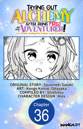 Trying Out Alchemy After Being Fired as an Adventurer!: Frontier Settling? No Problem, Leave It to Me! #036 by Sazameki Sasaki, Kengo Konno and Odayaka