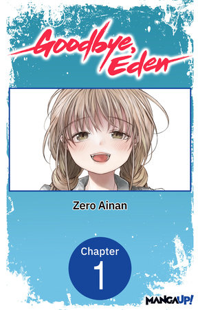 Goodbye, Eden #001 by Zero Ainan